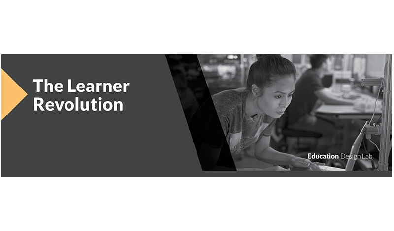 The Learner Revolution, Education Design Lab
